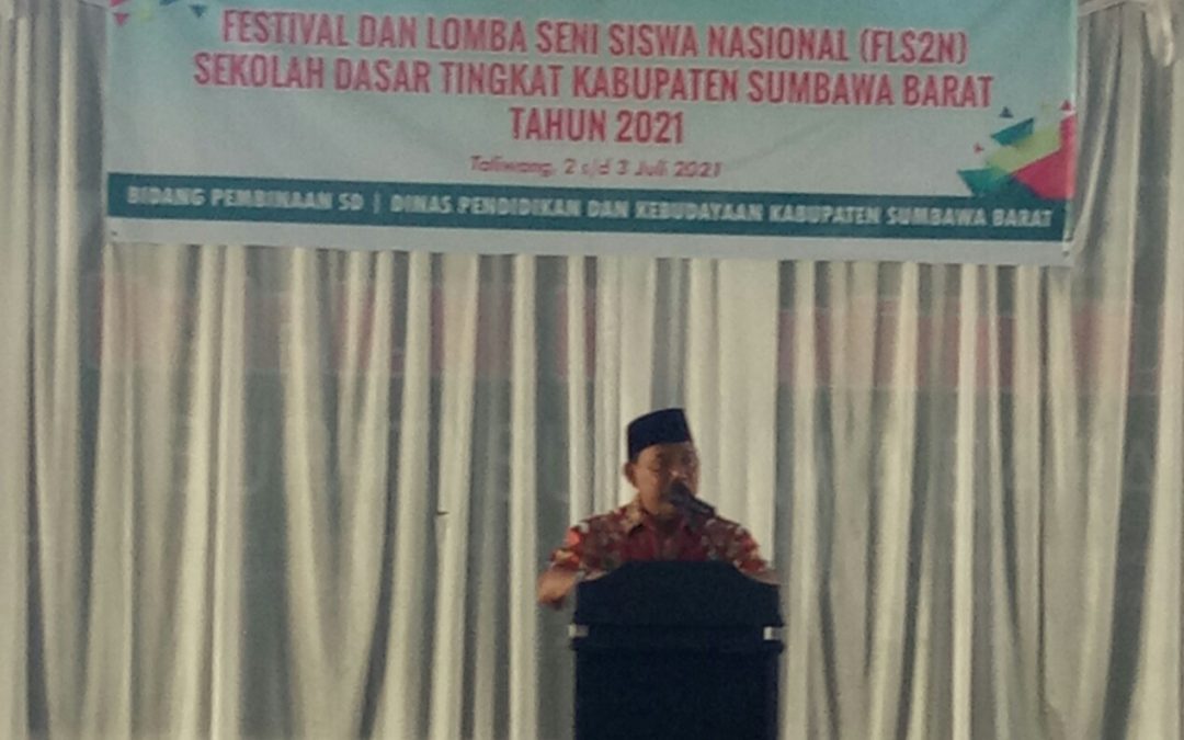 BUKA FLS2N TINGKAT SD TAHUN 2021, BUPATI : JIWA SENI HARUS DIMILIKI OLEH GENERASI SUMBAWA BARAT