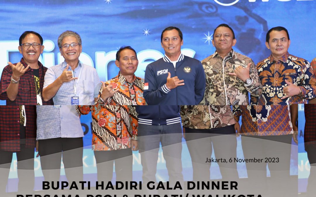 Bupati hadiri Gala Diner bersama PB PSOI dan Para Bupati Walikota Penyelenggara Olahraga Selancar