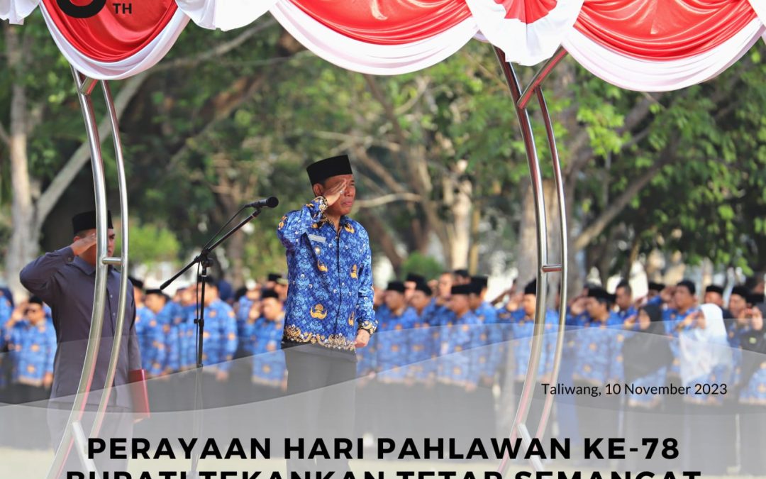 Perayaan Hari Pahlawan Ke 78, Bupati Tekankan Tetap Semangat Hadapi Tantangan Zaman