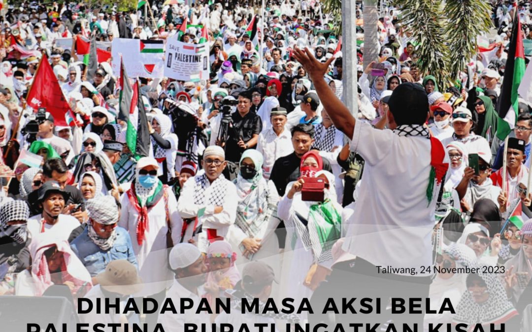 Dihadapan Masa Aksi Bela Palestina, Bupati ingatkan Kisah Burung Pipit dan Nabi Ibrahim