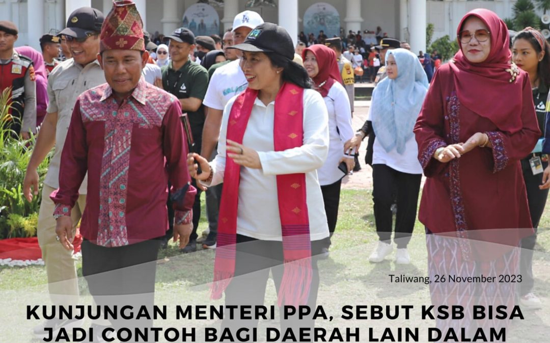 Kunjungan Menteri PPA, Sebut KSB Bisa Jadi Contoh Bagi Daerah Lain Dalam Penyelenggaraan Desa Kelurahan Ramah Perempuan dan Peduli Anak