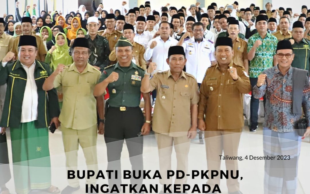 Bupati Buka PD-PKPNU, Ingatkan Kepada Seluruh Kader Harus Bermanfaat Bagi Masyarakat