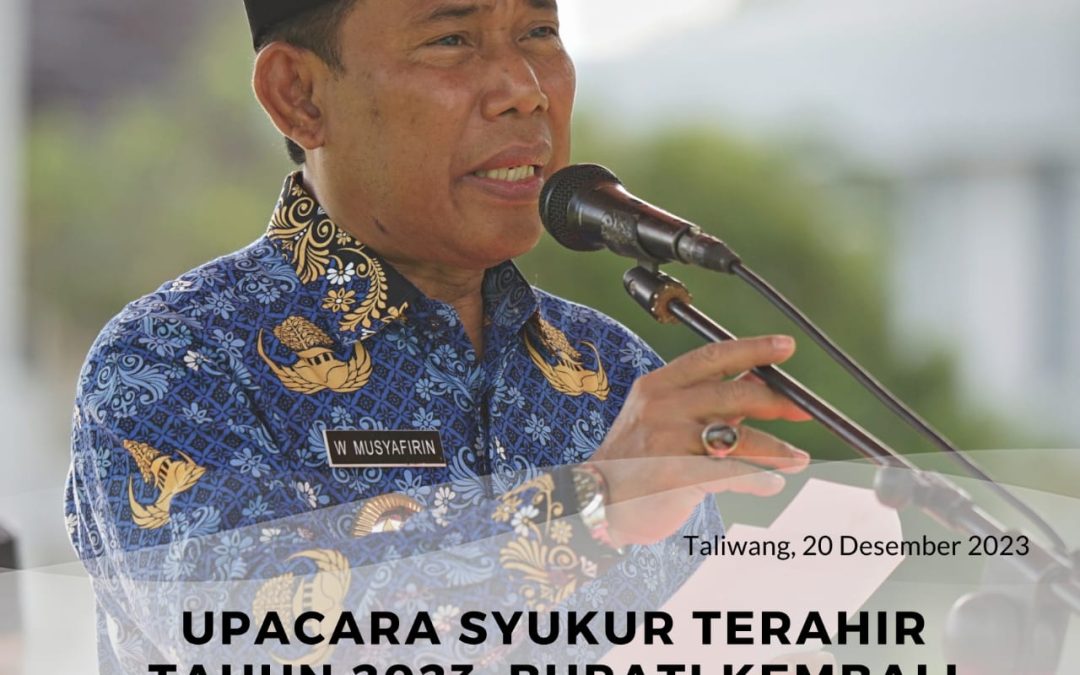 Upacara Syukur Terakhir Di Tahun 2023 Bupati Kembali Tegaskan Netralitas ASN