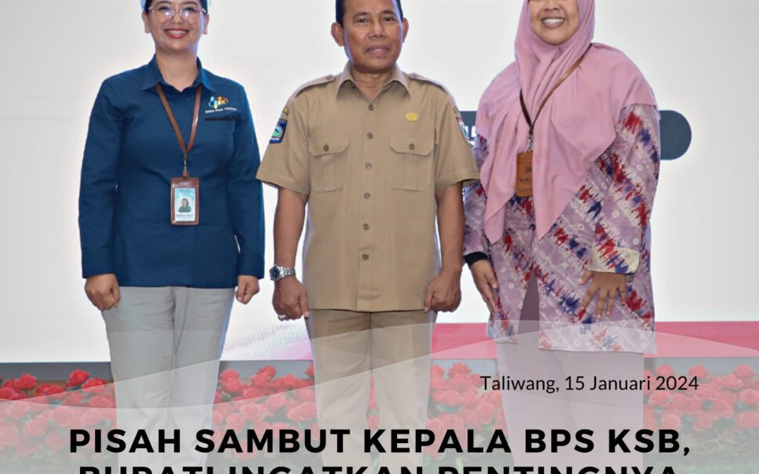 Pisah Kenal Kepala BPS KSB, Bupati Ingatkan Pentingnya Kerja Berbasis Data