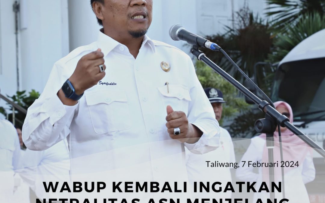 Wabup Kembali Ingatkan Netralitas ASN KSB Menjelang Minggu Tenang