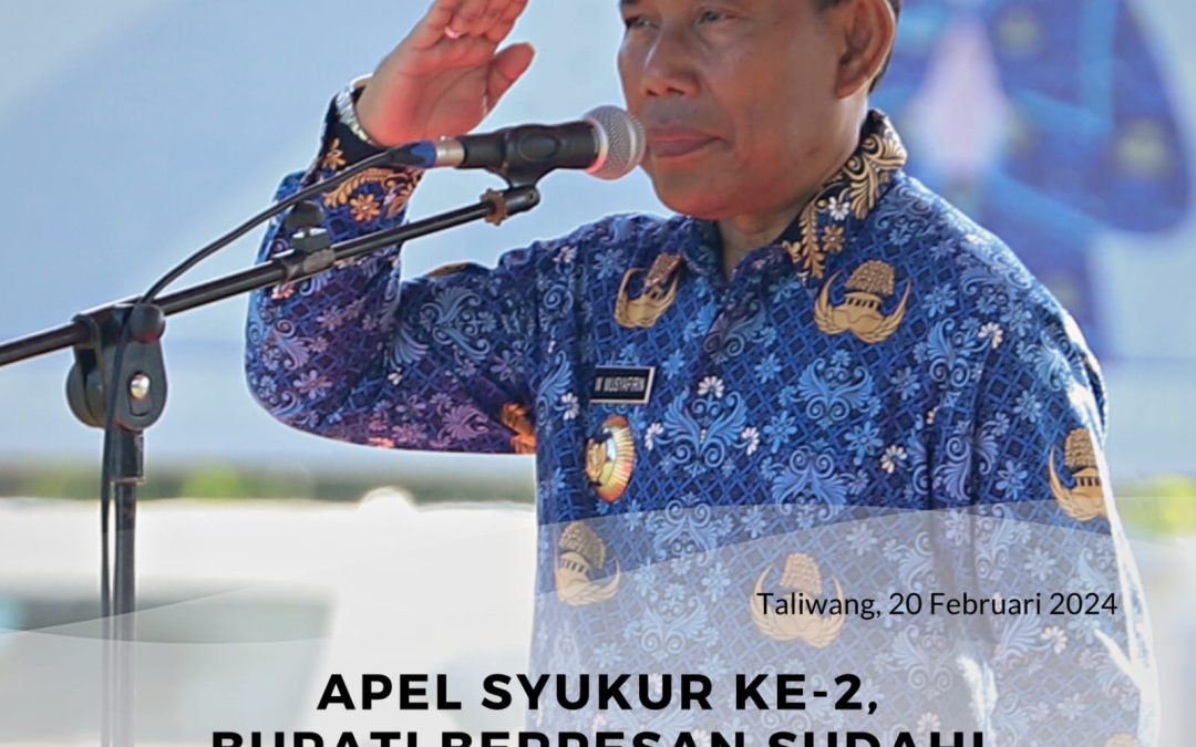 APEL SYUKUR KE 2, BUPATI UCAPKAN TERIMAKASIH ATAS SUKSESNYA PENYELENGGARAAN PEMILU 2024