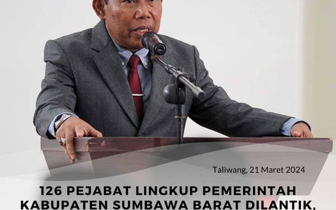 126 Pejabat Lingkup Pemda KSB Dilantik, Bupati Tekankan Beberapa Hal Kepada Pejabat Yang Di Promosi Dan Yang Di Rotasi