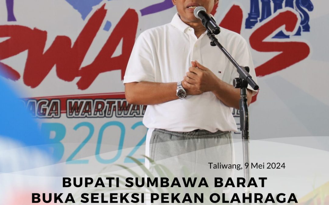 Bupati Sumbawa Barat Buka Seleksi Pekan Olahraga Wartawan Nasional (Porwanas) tingkat Provinsi NTB