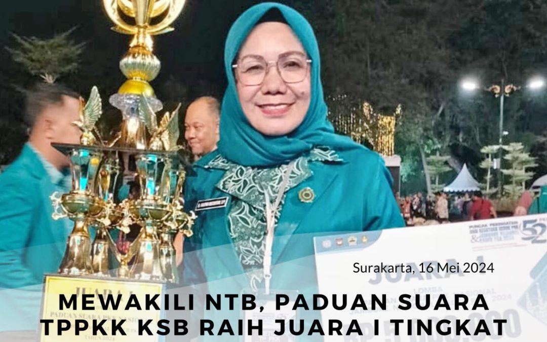 Bangga! Mewakili NTB, Paduan Suara TP PKK KSB Raih Juara I Tingkat Nasional pada Puncak Peringatan HKG Ke-52 PKK di Kota Solo