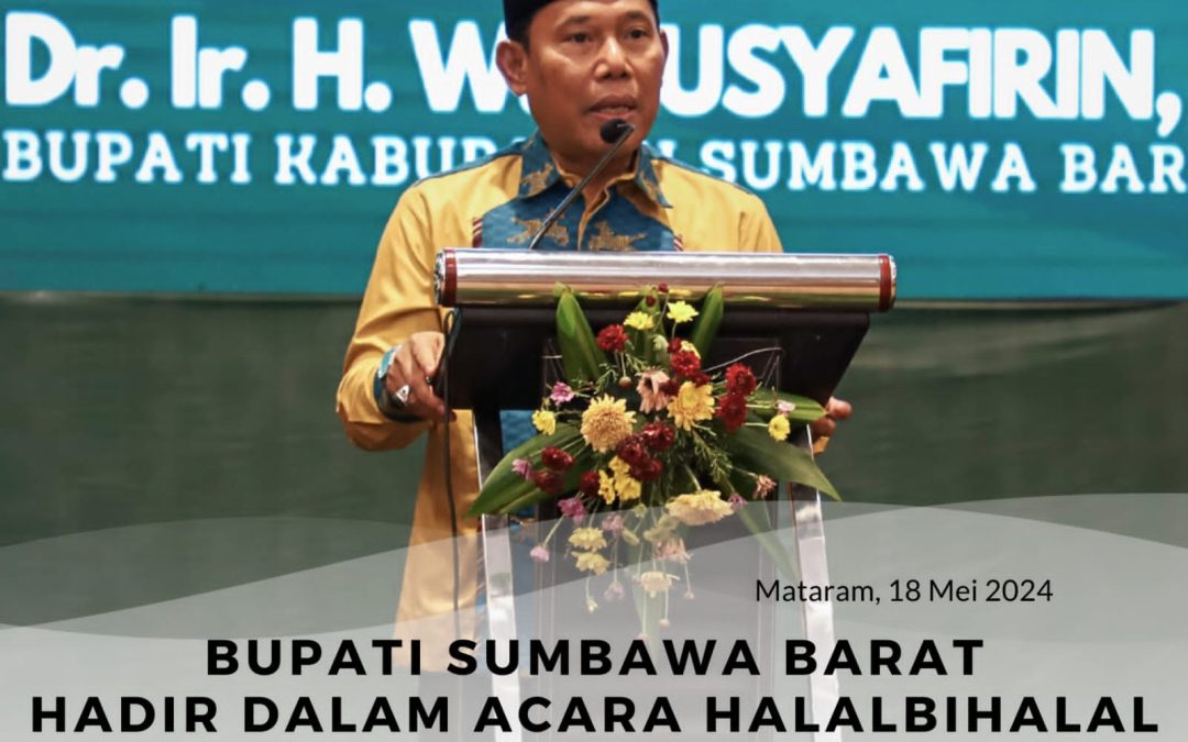 Bupati Sumbawa Barat Hadir Dalam Acara Halal Bi Halal Keluarga Sumbawa Barat Mataram