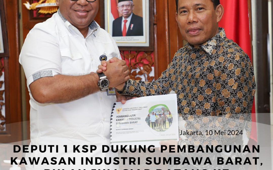 Deputi 1 KSP Dukung Pembangunan Kawasan Industri Sumbawa Barat, Bulan Juli Siap Datang ke KSB