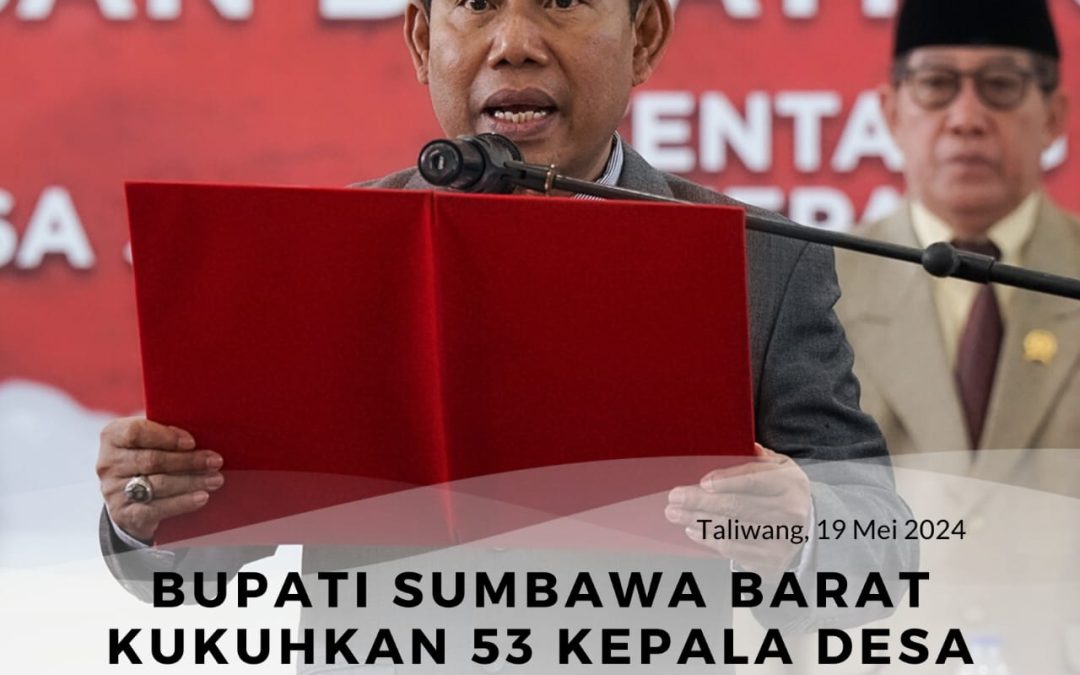 Bupati Sumbawa Barat Kukuhkan 53 Kepala Desa Perpanjangan Masa Jabatan