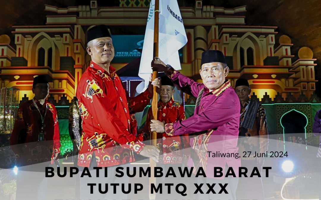 Bupati Sumbawa Barat Tutup MTQ Ke XXX Tingkat Propinsi NTB Tahun 2024