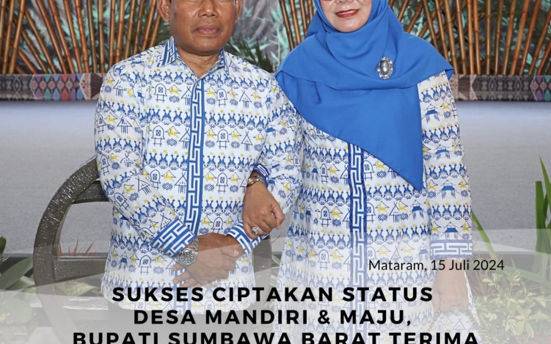 Sukses Ciptakan Status Desa Mandiri dan Maju, Bupati Sumbawa Barat Dr. Ir. H. W. Musyafirin.,MM Terima Penghargaan Tingkat Nasional dari Menteri Desa PDT dan Transmigrasi