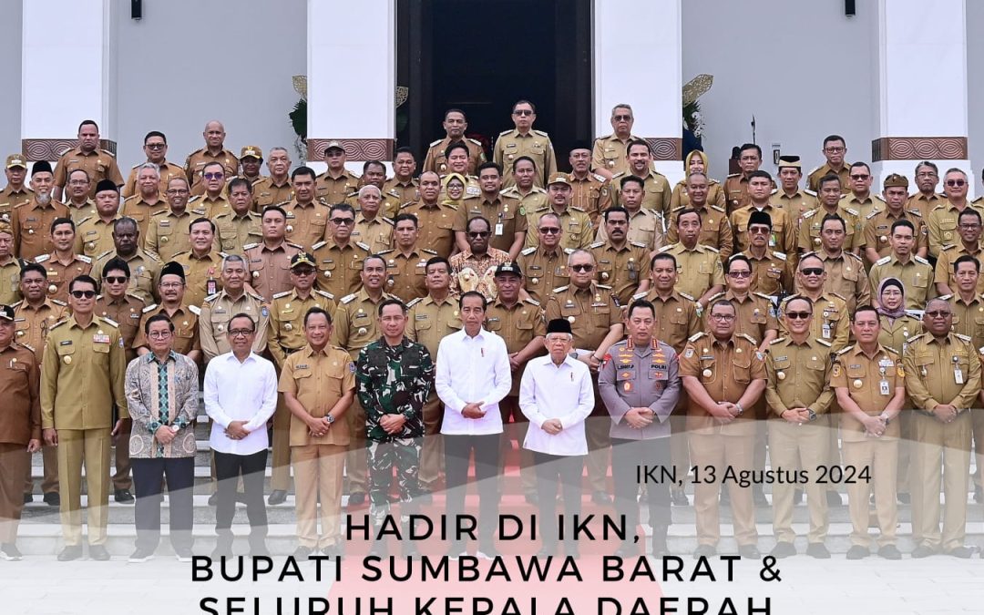 Hadir di IKN, Bupati Sumbawa Barat Dr. Ir. H. W. Musyafirin, MM dan Seluruh Bupati Walikota Se – Indonesia terima arahan dari Presiden Joko Widodo