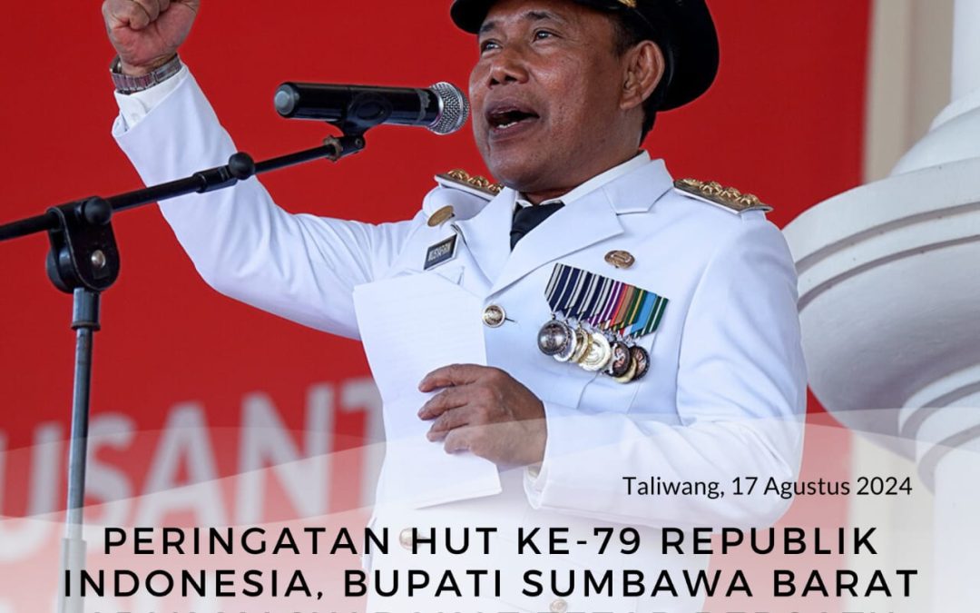 Peringatan HUT RI Ke 79, Bupati Sumbawa Barat Dr.Ir.H.W.Musyadifin.,MM Ajak Masyarakat Tetap Bersatu Dalam Perbedaan