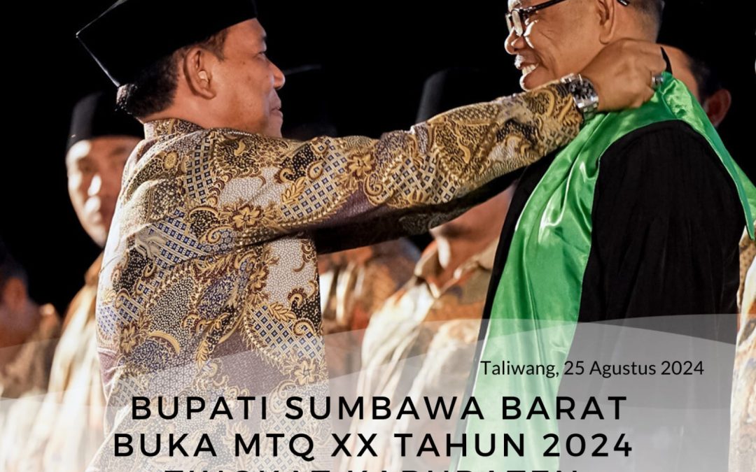 Bupati Sumbawa Barat, Dr. Ir.H.W.Musyafirin Buka Secara Resmi MTQ Ke 20 Tingkat Kabupaten Sumbawa Barat