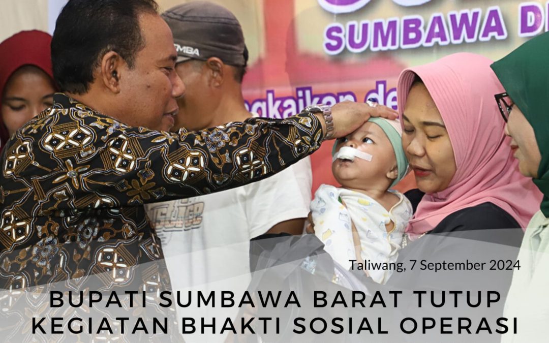 Bupati Sumbawa Barat Tutup Kegiatan Bhakti sosial Operasi Bibir Sumbing PDGI Sumbawa dan KSB