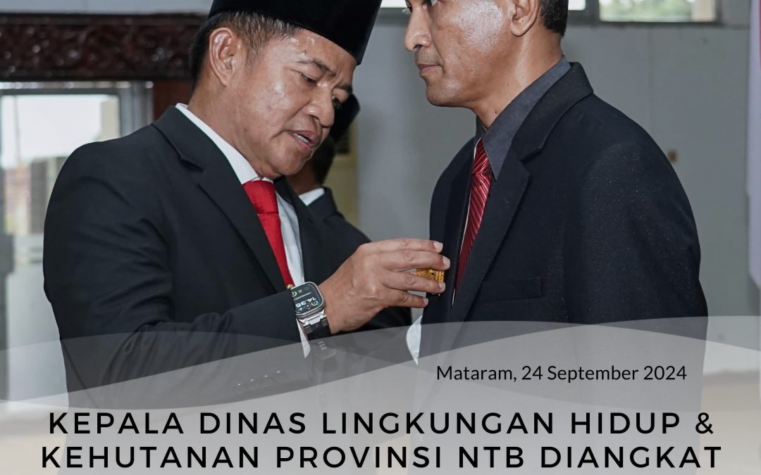 Kepala Dinas Lingkungan Hidup dan Kehutanan Propinsi NTB Diangkat sebagai Penjabat Sementara Bupati Sumbawa Barat