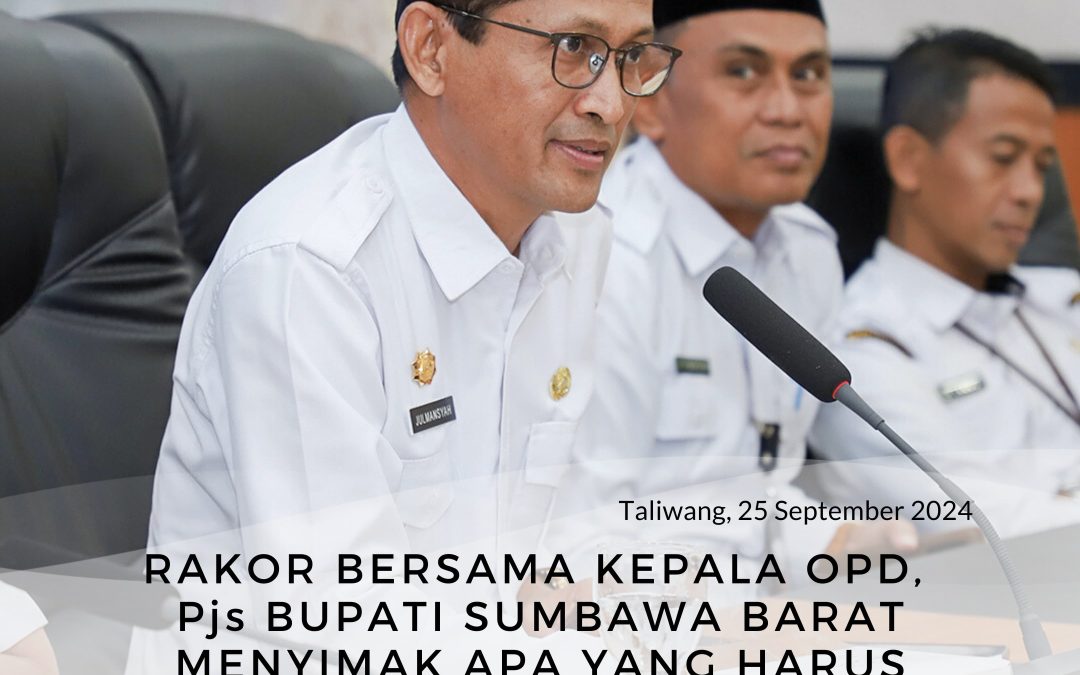 Rakor Bersama Kepala OPD, Pjs Bupati Sumbawa Barat Menyimak Apa Yang Harus Diselesaikan Segera Selama Dirinya Menjabat