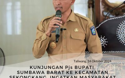 Kunjungan Pjs Bupati Sumbawa Barat Ke Kecamatan Sekongkang, Ingatkan Masyarakat Siapkan Diri Menghadapi Situasi Pasca Tambang Batu Hijau