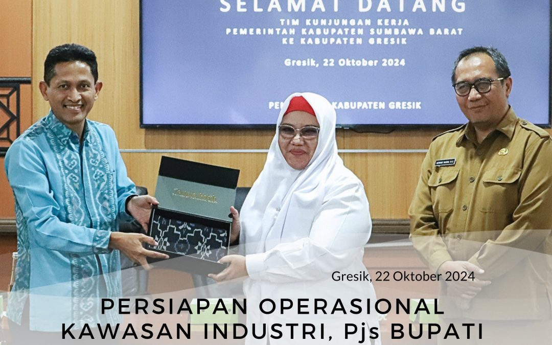 Persiapan Operasional Kawasan Industri, PJs Bupati Sumbawa Barat Bersama Tim Berkunjung ke Kabupaten Gresik