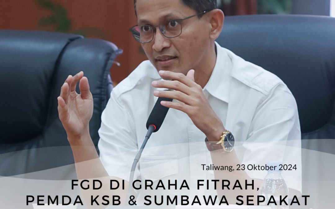 *FGD DI GRAHA FITRAH, PEMDA KSB DAN SUMBAWA SEPAKAT LAHIRKAN MoU TRANFORMASI PEMBANGUNAN DAERAH*