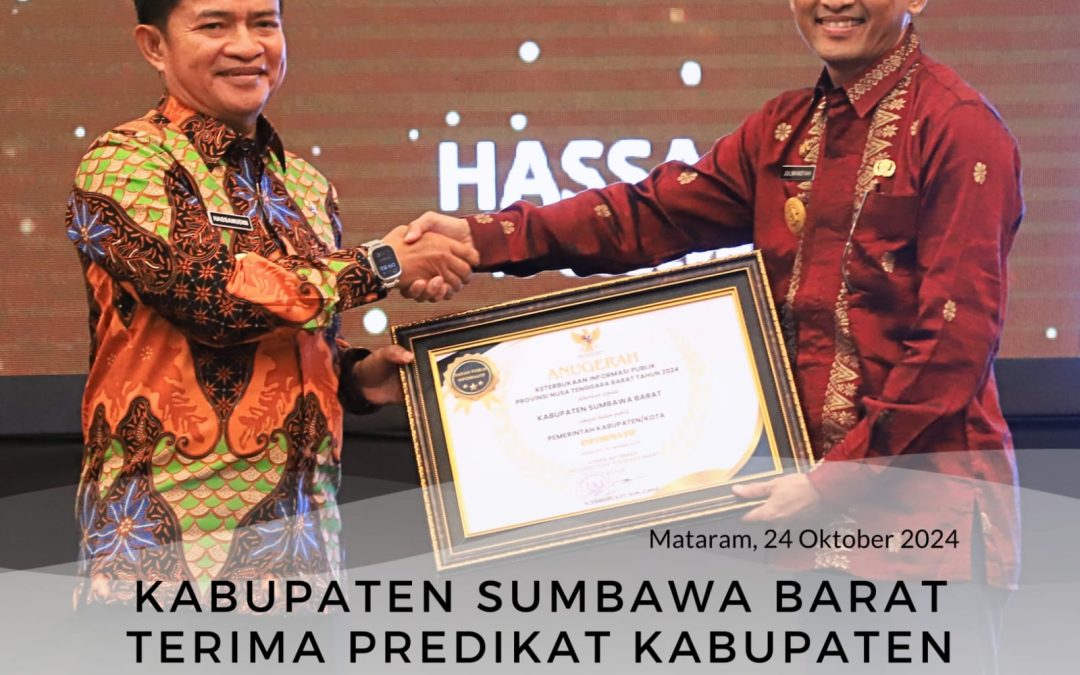 KABUPATEN SUMBAWA BARAT TERIMA PREDIKAT KABUPATEN INFORMATIF DARI KOMISI INFROMASI PROPINSI NTB