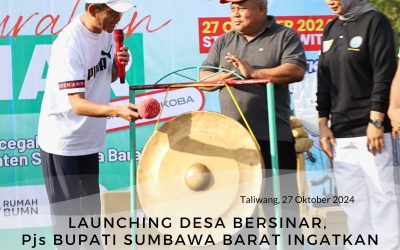 Launching Desa Bersinar, Pjs Bupati Sumbawa Barat Ingatkan Keluarga Adalah Benteng Terakhir Melawan Narkoba