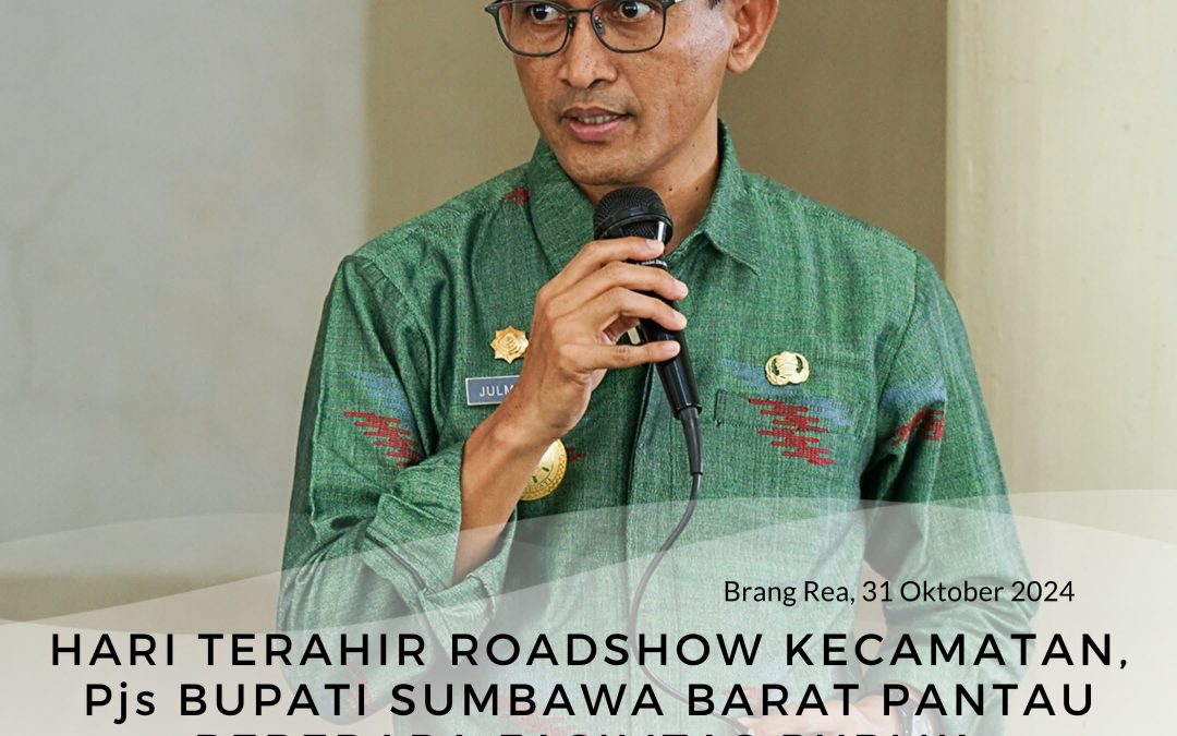 Hari Terakhir Roadshow Kecamatan, Pjs Bupati Sumbawa Barat Pantau Beberapa Fasilitas Publik di Kecamatan Brang Rea