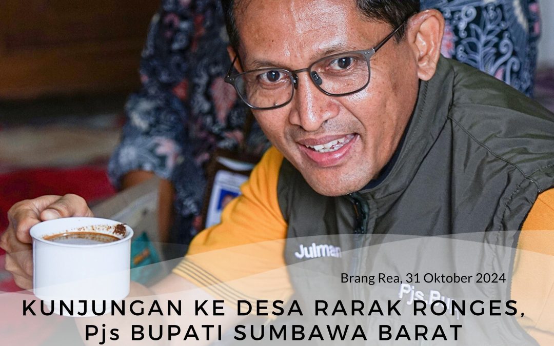 Kunjungan Ke Desa Rarak Ronges, Pjs Bupati Sumbawa Barat Rasakan Sensasi Minum Kopi Rarak