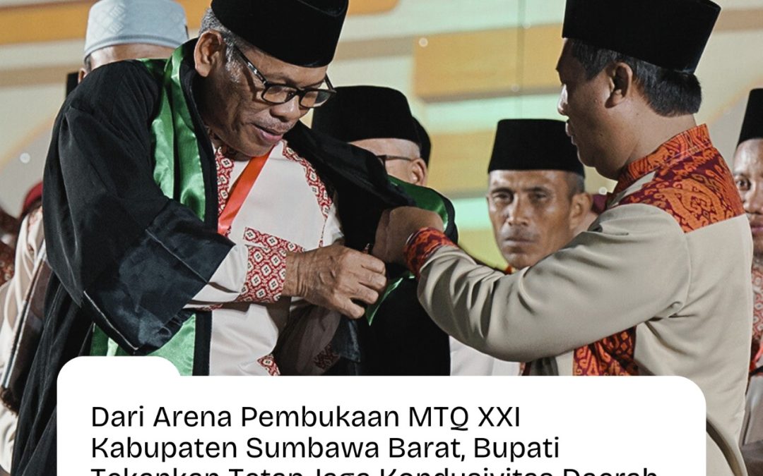 Dari Arena MTQ ke-21 KSB, Bupati Tekankan Tetap Jaga Kondusivitas Daerah