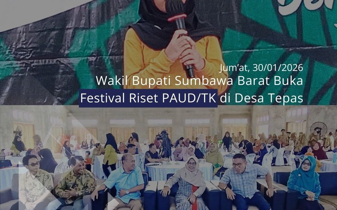 Wakil Bupati Sumbawa Barat Buka Festival Riset PAUD/TK di Desa Tepas