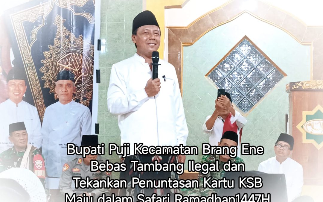Bupati Puji Kecamatan Brang Ene Bebas Tambang Ilegal dan Tekankan Penuntasan Kartu KSB Maju dalam Safari Ramadhan 1447 H