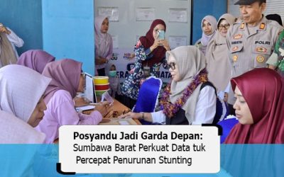 Posyandu Jadi Garda Depan, Sumbawa Barat Perkuat Data tuk Percepat Penurunan Stunting