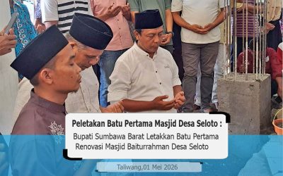 Bupati Sumbawa Barat Letakkan Batu Pertama Renovasi Masjid Baiturrahman Desa Seloto