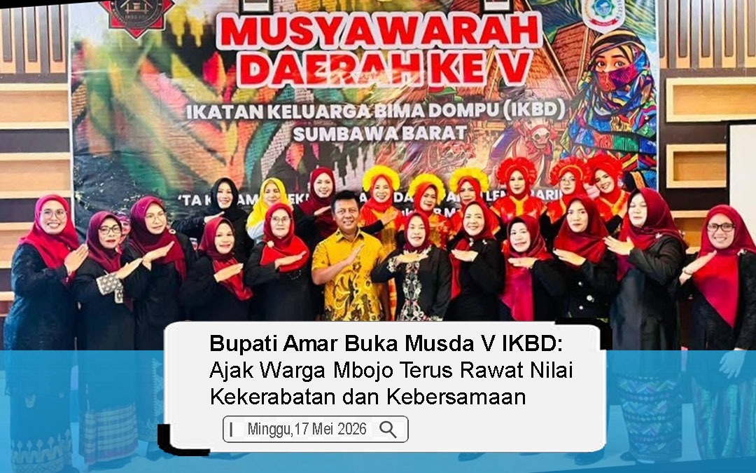 Bupati Amar Buka Musda V IKBD, Ajak Warga Mbojo Terus Rawat Nilai Kekerabatan dan Kebersamaan
