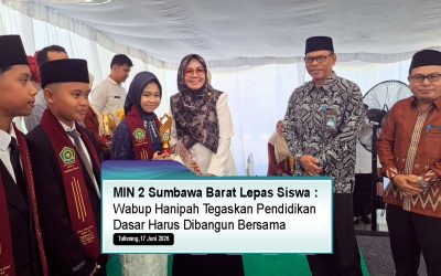 MIN 2 Sumbawa Barat Lepas Siswa, Wabup Hanipah Tegaskan Pendidikan Dasar Harus Dibangun Bersama