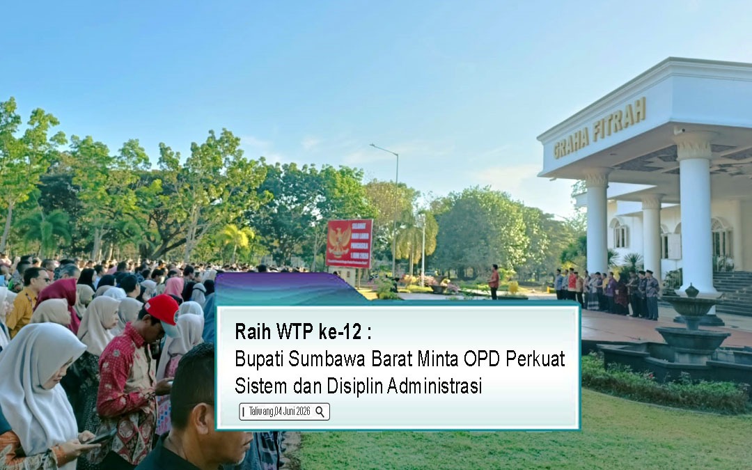 Raih WTP ke-12, Bupati Sumbawa Barat Minta OPD Perkuat Sistem dan Disiplin Administrasi