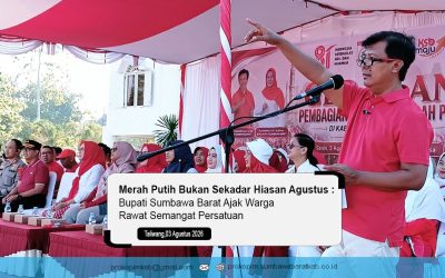 Merah Putih Bukan Sekadar Hiasan Agustus, Bupati Sumbawa Barat Ajak Warga Rawat Semangat Persatuan