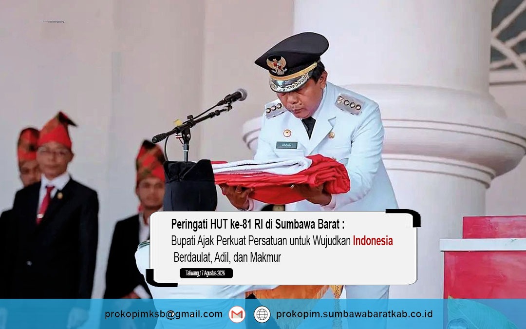 Peringati HUT ke-81 RI di Sumbawa Barat, Bupati Ajak Perkuat Persatuan untuk Wujudkan Indonesia Berdaulat, Adil, dan Makmur