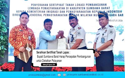 Serahkan Sertifikat Tanah Lapas, Bupati Sumbawa Barat Harap Percepatan Pembangunan untuk Dekatkan Pelayanan