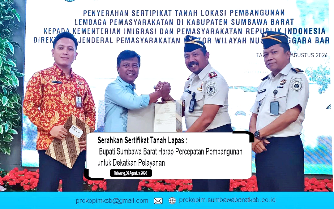 Serahkan Sertifikat Tanah Lapas, Bupati Sumbawa Barat Harap Percepatan Pembangunan untuk Dekatkan Pelayanan