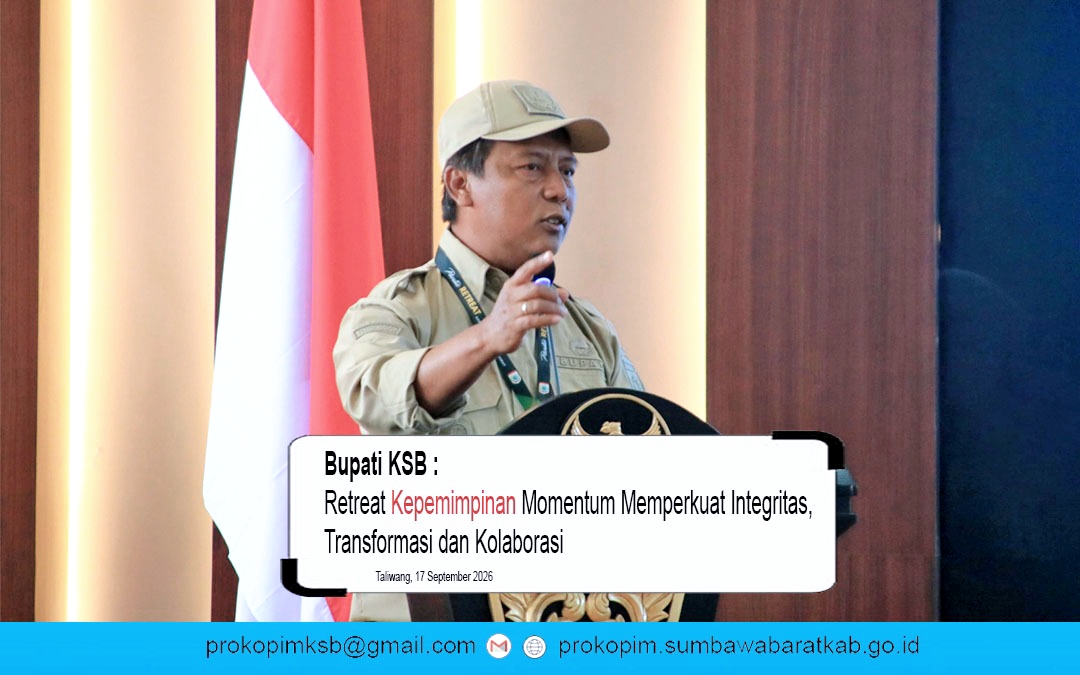 Bupati KSB: Retreat Kepemimpinan Momentum Memperkuat Integritas, Transformasi dan Kolaborasi