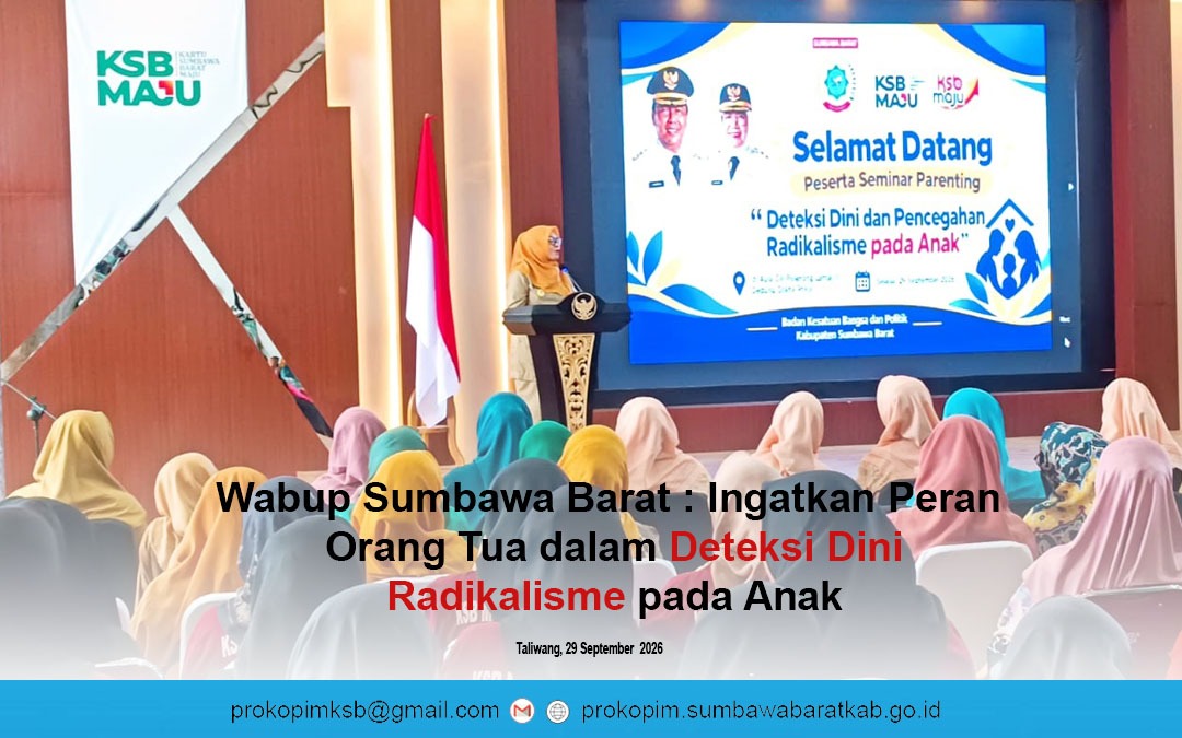 Wabup Sumbawa Barat Ingatkan Peran Orang Tua dalam Deteksi Dini Radikalisme pada Anak