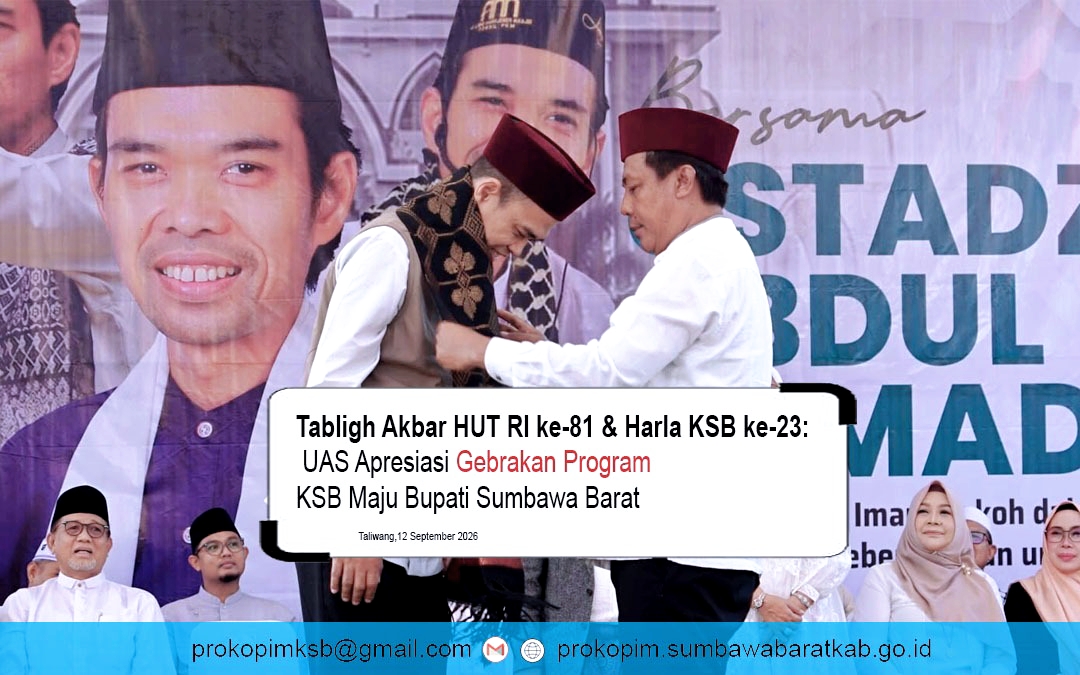 Tabligh Akbar HUT RI ke-81 & Harla KSB ke-23: UAS Apresiasi Gebrakan Program KSB Maju Bupati Sumbawa Barat